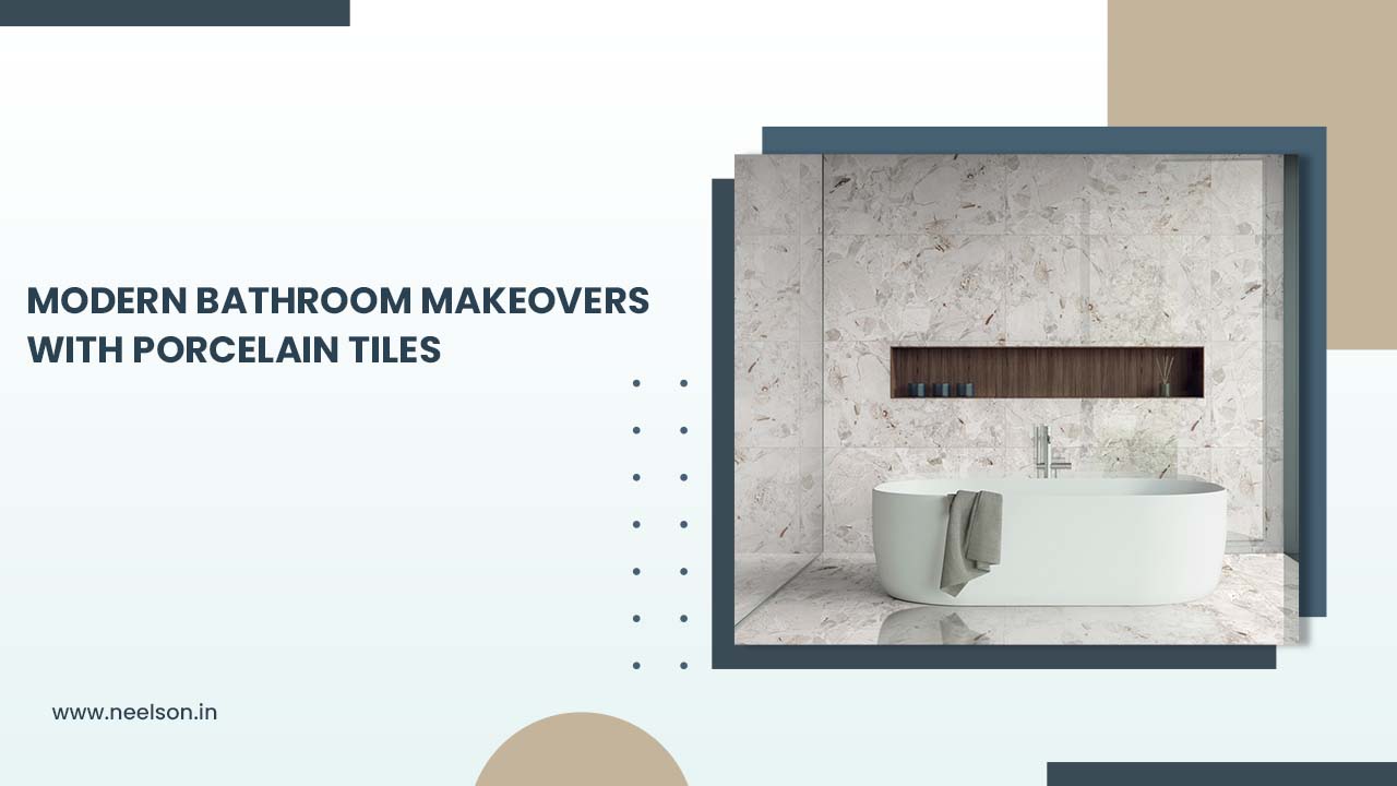 Modern Bathroom Makeovers with Porcelain Tiles Modern Bathroom Makeovers with Porcelain Tiles